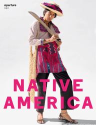 Aperture 240 Autumn Fall 2020 : Native America