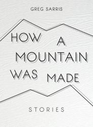 How a Mountain Was Made : Stories