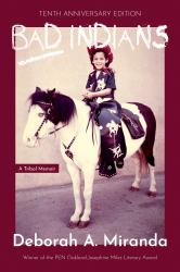 Bad Indians : A Tribal Memoir