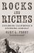 Rocks and Riches : Rocks and Riches: Making Sense of California's Curious Geology