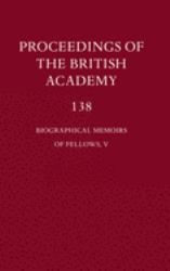 Proceedings of the British Academy, 138 Biographical Memoirs of Fellows, V : Volume 138: Biographical Memoirs of Fellows, V