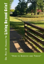 Living Beyond Grief : How to Survive and Drive