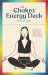 The Chakra Energy Deck : 64 Poses and Meditations to Balance Mind, Body, and Spirit