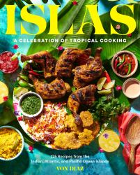 Islas : A Celebration of Tropical Cooking--125 Recipes from the Indian, Atlantic, and Pacific Ocean Islands