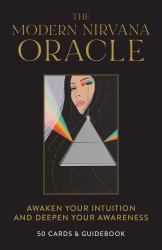 The Modern Nirvana Oracle Deck : Awaken Your Intuition and Deepen Your Awareness -50 Cards and Guidebook