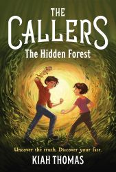 The Callers: the Hidden Forest : Book 2