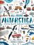 All about Antarctica : A Fact Book about the Southernmost Continent All about Antarctica : A Fact Book about the Southernmost Continent