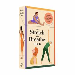 The Stretch and Breathe Deck : 60 Simple Exercises to Increase Flexibility and Release Tension