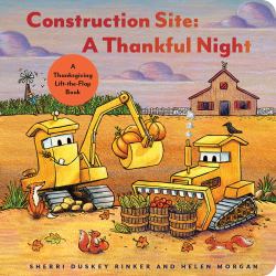 Construction Site a Thankful Night : A Thanksgiving Lift-The-Flap Book