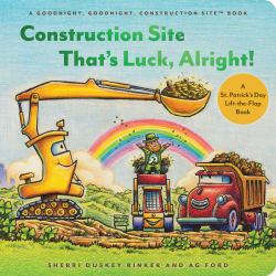 Construction Site That's Luck, Alright! : A St. Patrick's Day Lift-The-Flap Book