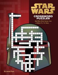 Star Wars Crossword Puzzles : And Other Word Games from a Galaxy Far, Far Away... .