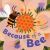 Because of a Bee Because of a Bee