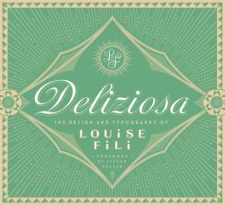 Deliziosa : The Design and Typography of Louise Fili