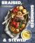 Braised, Simmered and Stewed : More Than 115 Recipes for the Slow Cooker