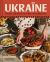 Ukraïne : Recipes and Stories from Kyiv to the Black Sea Ukraïne : Recipes and Stories from Kyiv to the Black Sea