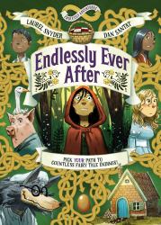 Endlessly Ever after: Endlessly Adventures : Pick YOUR Path to Countless Fairy Tale Endings!