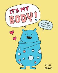 It's My Body! : A Book about Body Positivity
