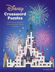 Disney Crossword Puzzles : And Other Word Games from the World of Disney Animation