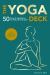 The Yoga Deck (Updated Edition) : 50 Poses and Meditations for Body, Mind and Spirit