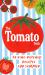 The Tomato Deck : 30 Vine-Ripened Recipes for Summer
