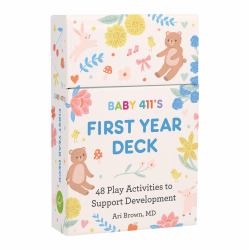 Baby 411's First Year Deck : 48 Play Activities to Support Development
