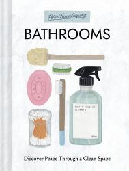 Petite Housekeeping: Bathrooms : Discover Peace Through a Clean Space
