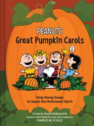 Peanuts Great Pumpkin Carols : Sing-Along Songs to Spark the Halloween Spirit