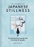 The Little Book of Japanese Stillness : Find Serenity Through the Practice of Seijaku The Little Book of Japanese Stillness : Find Serenity Through the Practice of Seijaku