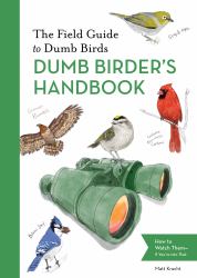 The Field Guide to Dumb Birds Dumb Birder's Handbook