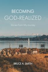 Becoming God-Realized : Stories from My Journey