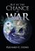 But by the Chance of War