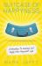 Suitcase of Happyness : A Roadmap to Achieve and Enjoy Your Happiest Life