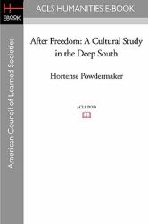 After Freedom : A Cultural Study in the Deep South