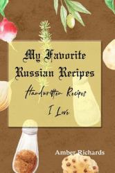 My Favorite Russian Recipes : Handwritten Recipes I Love