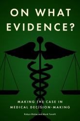 On What Evidence? : Making the Case in Medical Decision-Making