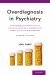 Overdiagnosis in Psychiatry : How Modern Psychiatry Lost Its Way While Creating a Diagnosis for Almost All of Life's Misfortunes