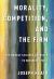 Morality, Competition, and the Firm : The Market Failures Approach to Business Ethics