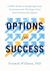 Options for Success : A PhD's Guide to Navigating Career Transitions and Thriving in Your Next Professional Chapter