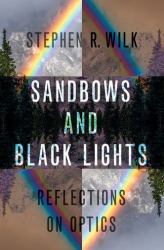 Sandbows and Black Lights : Reflections on Optics