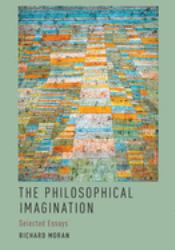 The Philosophical Imagination : Selected Essays