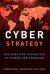 Cyber Strategy : The Evolving Character of Power and Coercion