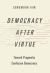 Democracy after Virtue : Toward Pragmatic Confucian Democracy