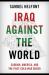 Iraq Against the World : Saddam, America, and the Post-Cold War Order