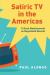 Satiric TV in the Americas : Critical Metatainment As Negotiated Dissent Satiric TV in the Americas : Critical Metatainment As Negotiated Dissent