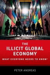 The Illicit Global Economy : What Everyone Needs to Know®