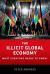 The Illicit Global Economy : What Everyone Needs to Know®