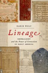 Lineage : Genealogy and the Power of Connection in Early America