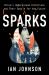 Sparks : China's Underground Historians and Their Battle for the Future