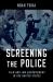 Screening the Police : Film and Law Enforcement in the United States