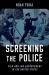 Screening the Police : Film and Law Enforcement in the United States
